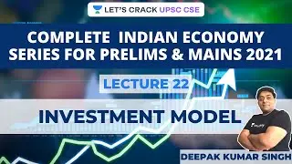 L22: Investment model | Complete Indian Economy | Deepak Kumar Singh