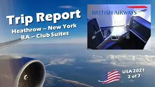 Trip Report - BA Club World Suites - Heathrow to New York (USA '21 Trip)