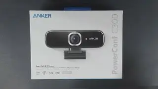 ANKER PowerConf C300. Обзор вебкамеры, сравнение с logitech BRIO. Прошивка.