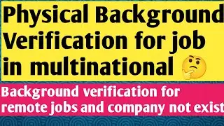 Company is doing physical Background verification for job in Multinational company | BGV in MNC