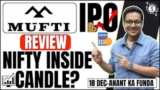 Mufti Menswear IPO review | Credo Brands Marketing Limited IPO | Nifty inside candle - 18/12/2023 |