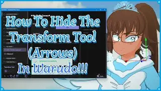 How To Hide The Transform Tool (Arrows) In Warudo!!!