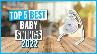 TOP 5: Best Baby Swings in 2022 (on Amazon)