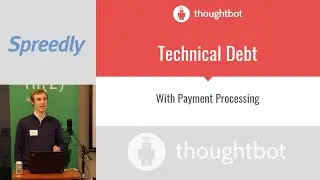 Technical Debt With Payment Processing (Joe Ferris)