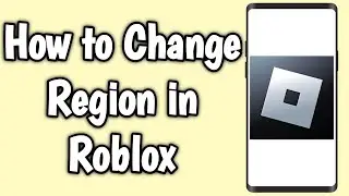 How to Change Region in Roblox