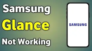 Samsung Glance Not Working | Samsung Glance Wallpaper Not Working