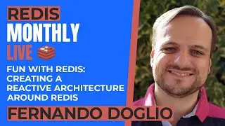 Fun with Redis: Creating a Reactive Architecture around Redis with Fernando Doglio