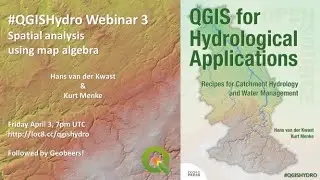 QGISHydro Webinar 3: Spatial Analysis using Map Algebra