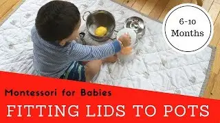 Montessori at Home: Fitting Lids to Pots