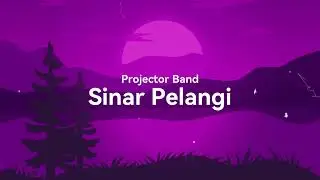 PROJECTOR BAND - SINAR PELANGI (LIRIK VIDEO) LAGU TRENDING TERKINI