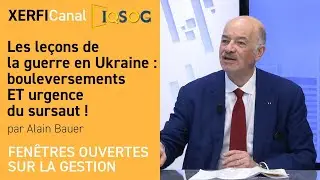 Les leçons de la guerre en Ukraine : bouleversements ET urgence du sursaut ! [Alain Bauer]