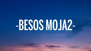 Wisin & Yandel, ROSALÍA - Besos Moja2 (Letra/Lyrics)