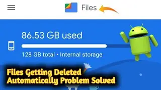 Android files getting deleted automatically problem solved