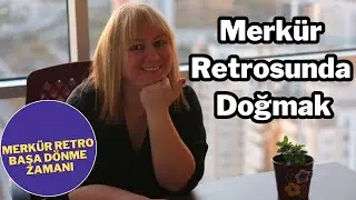 Merkür Retrosunda Doğmak Şans mı Değil mi 