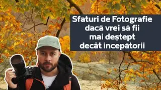 Cum sa devii mai bun decat Fotografii INCEPATORI - Sfaturi Fotografie de Peisaj