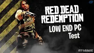 Is Red Dead Redemption Possible on LOW END PC in 2024