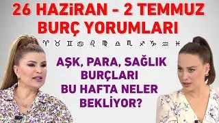 26 Haziran - 2 Temmuz Nuray Sayarı Burç Yorumları! Nuray Sayarı'dan 12 burç için önemli tavsiyeler