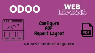 How to customise document layout in Odoo | No code required | PDF report layout configuration