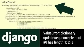 Django ValueError at dictionary update sequence element 0 has length 1 2 is required