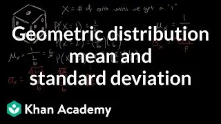 Geometric distribution mean and standard deviation | AP Statistics | Khan Academy