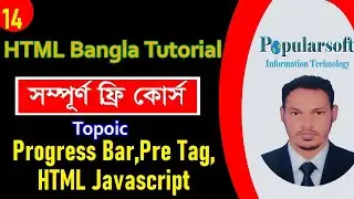 HTML Tutorial for Beginners in Bangla | Part-14 | HTML Progress Bar, HTML Pre Tag, HTML Javascript.