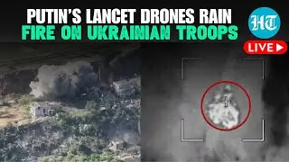 Russia-Ukraine War LIVE | Putin’s Men Blow Up Ukrainian Positions With Deadly Lancet Drones