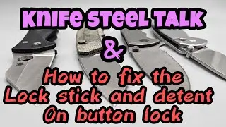 KNIFE STEEL CHART TALK AND HOW TO FIX YOUR BUTTON LOCK DETENT AND STICK