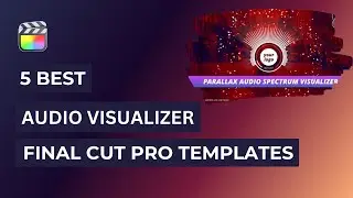 5 Best Audio Visualizer for Final Cut Pro Template