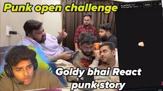 Goldy bhai React Punk Story 😠 Jonathan soul target 🔥punk open challenge