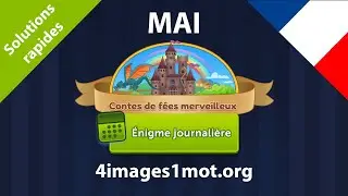 Énigme journalière 🇫🇷 Mai 2024 4 Images 1 Mot ❤️ Contes de fées merveilleux Solutions !