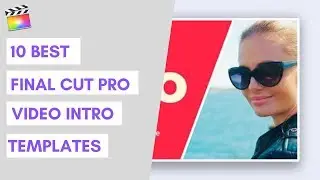 10 Best Final Cut Pro Video Intro Templates