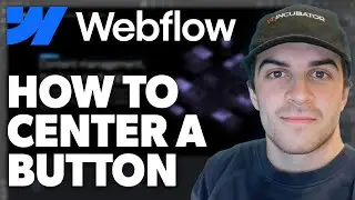 How To Center Button In Webflow (2024 Guide)