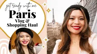 Get Ready With Me: PARIS | Paris Vlog & Shopping Haul