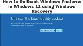 How to Rollback Windows Features in Windows 11 using Windows Recovery | Rollback Windows 11 Updates