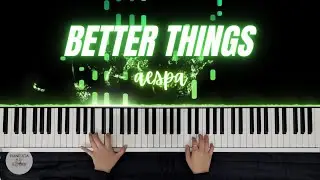 aespa 에스파 - Better Things | Piano Cover