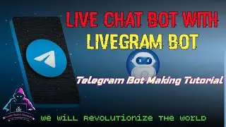 Live Chat Bot with LiveGram Bot | Telegram Bot Making Tutorial