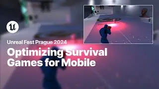 Optimizing Survival Games for Mobile | Unreal Fest 2024