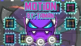 Motion by: TamaN [Easy Demon] (All Coins) // Geometry Dash 2.1