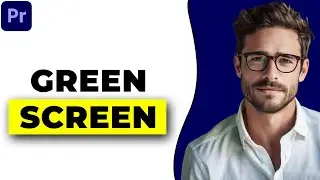 How To Green Screen In Premiere Pro (2024 Full Guide)