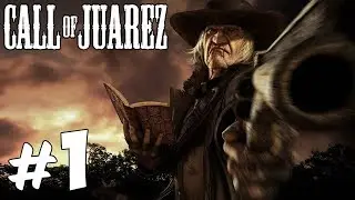 Прохождение Call of Juarez: Часть 1 - Билли Свечка