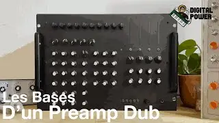 LES BASES D'UN PREAMP - TUTO DUB