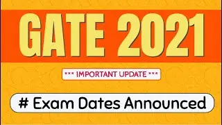 GATE 2021: Exam Dates Announced | Important Updates