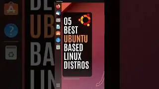 Top 5 Best UBUNTU Based Linux Distros 