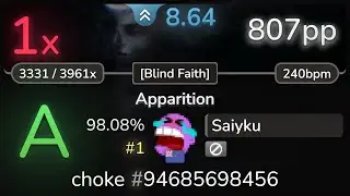 8.6⭐ Saiyku | Spawn Of Possession - Apparition [Blind Faith] 98.08% #1 | 807pp 1❌ - osu!