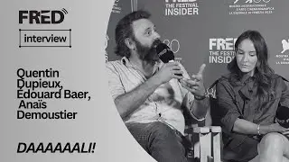 FRED’s Interview: Quentin Dupieux, Édouard Baer, Anaïs Demoustier  - DAAAAAALI! 