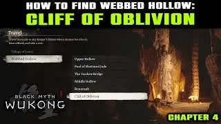 CLIFF OF OBLIVION Location Guide - Shrine | Webbed Hollow | Chapter 4 | Black Myth Wukong