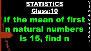 If the mean of first n natural numbers is 15, find n I class 10 @deepakmittalmakesuexpert