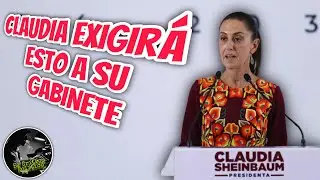 Lo que tendrán que cumplir los integrantes del gabinete de #claudiasheinbaum