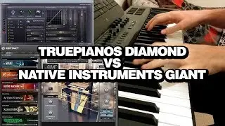 TruePianos Diamond vs Native Instruments The Giant