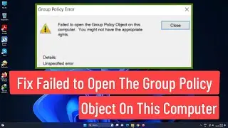 Fix Failed to Open the Group Policy On this Computer In Windows 11/10